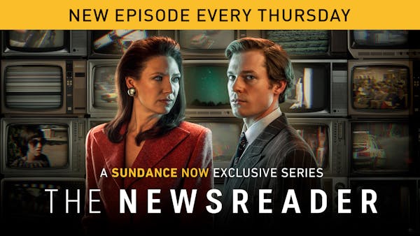 The Newsreader | Available To Stream Ad-Free | SUNDANCE NOW