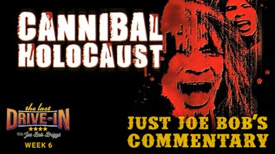 Joe Bob on Cannibal Holocaust