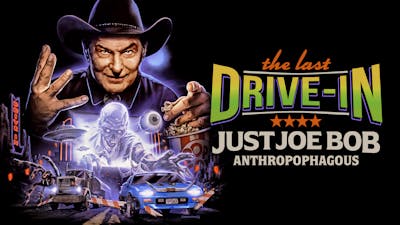 "Just Joe Bob: Anthropophagous"
