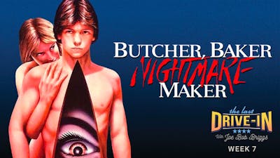 "Week 7: Butcher, Baker, Nightmare Maker"