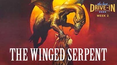 "Week 2: Q - The Winged Serpent"