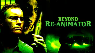 Beyond Re Animator Ad Free And Uncut Shudder