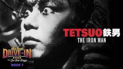 "Week 7: Tetsuo the Iron Man"