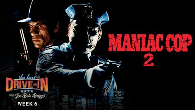 "Week 6: Maniac Cop 2"