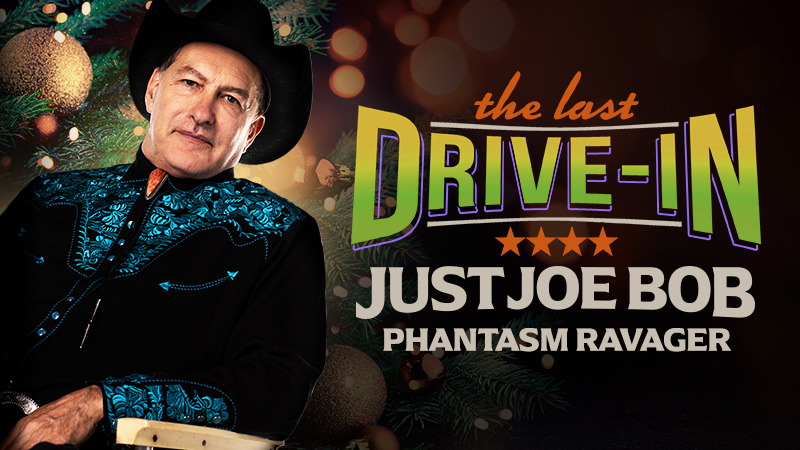 "Just Joe Bob: Phantasm Ravager"