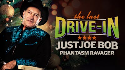 "Just Joe Bob: Phantasm Ravager"