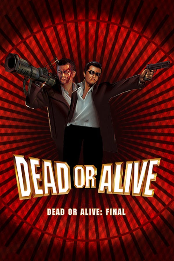 Dead or Alive: Final