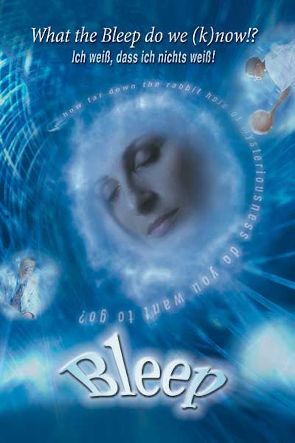 Bleep: What the Bleep do we (K)now!?