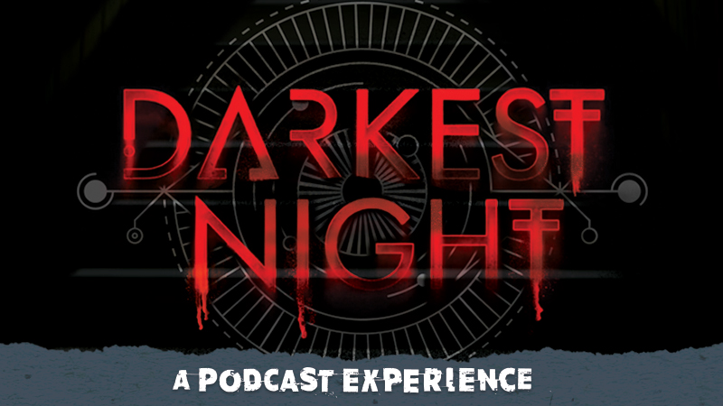 Darkest Night: A Podcast Experience