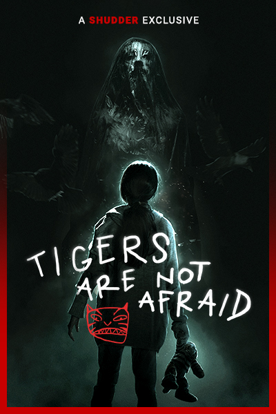 Tigers Are Not Afraid | Ad-Free and Uncut | SHUDDER