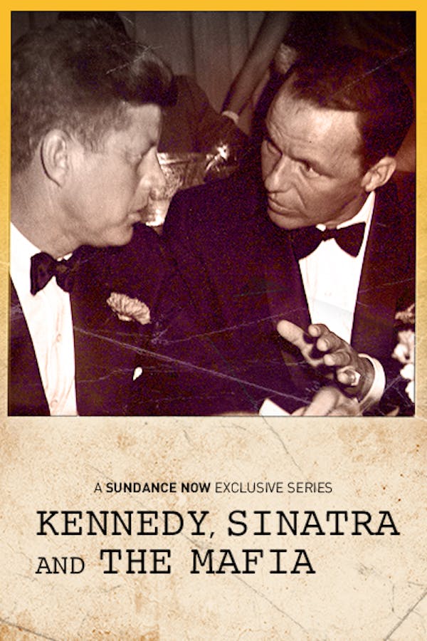 Kennedy, Sinatra, and the Mafia