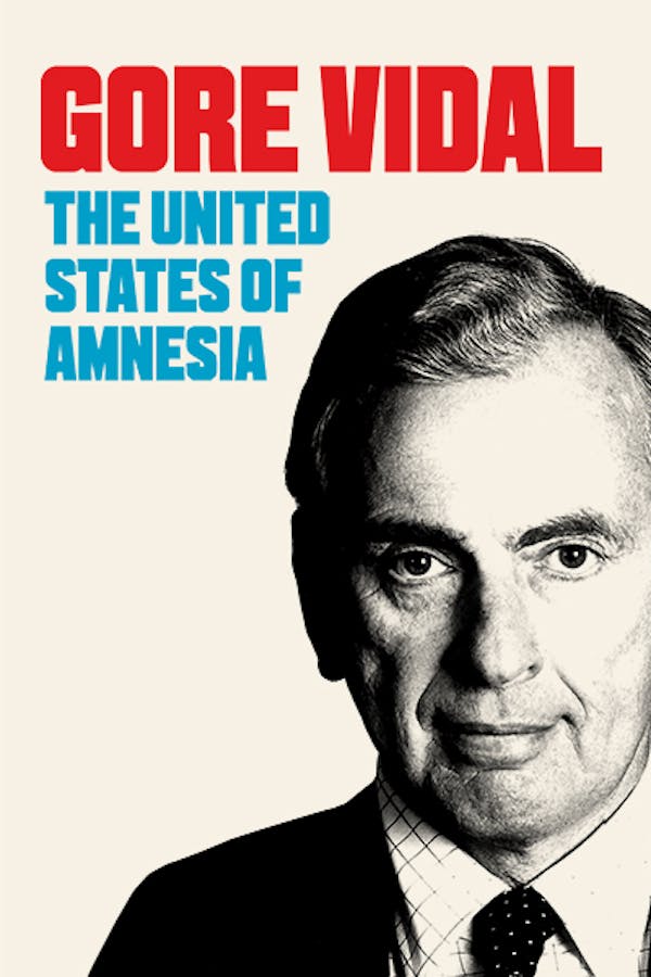 Gore Vidal: The United States of Amnesia