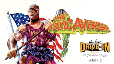 "Week 2: The Toxic Avenger"