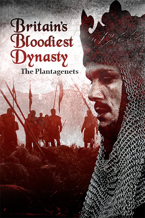 Britain's Bloodiest Dynasty: The Plantagenets