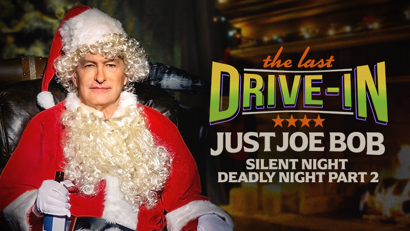 "Just Joe Bob: Silent Night Deadly Night Part 2"