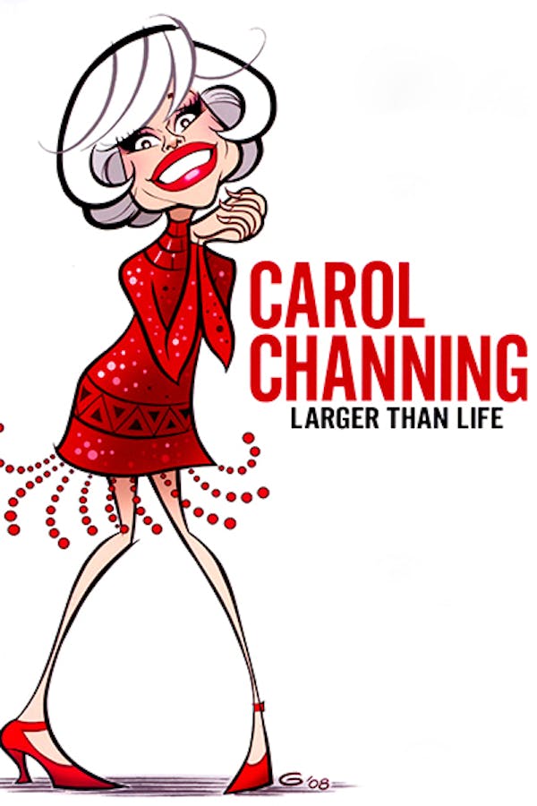 Carol Channing: Larger Than Life