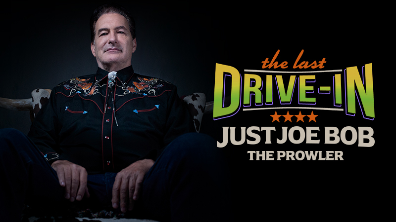 "Just Joe Bob: The Prowler"