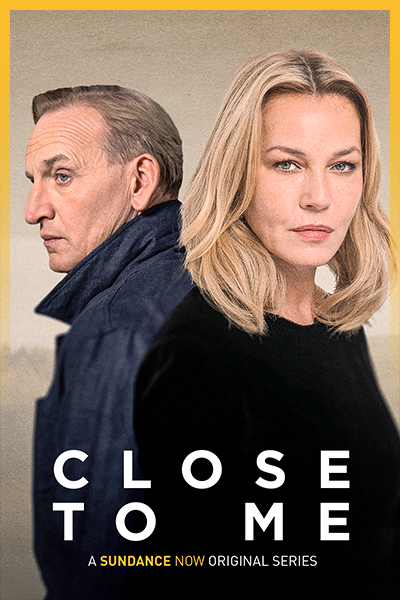 Close to Me Available To Stream Ad Free SUNDANCE NOW