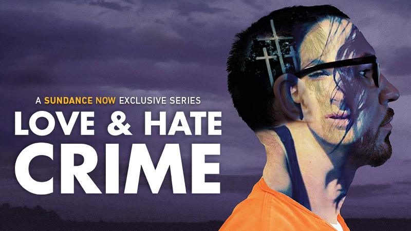 Love and Hate Crime | Available To Stream Ad-Free | SUNDANCE NOW