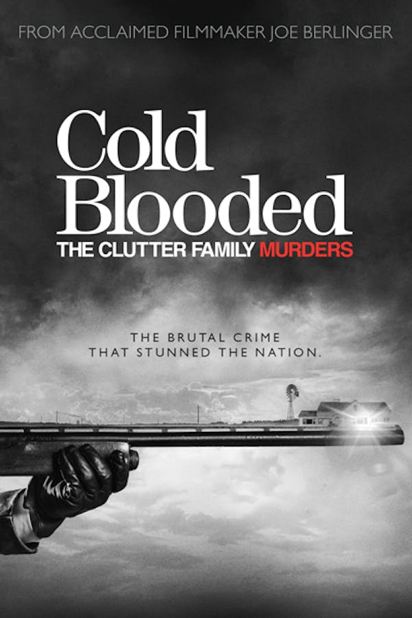 Cold Blooded: The Clutter Family Murders