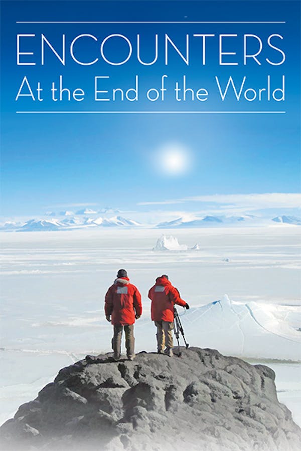 Encounters at the End of the World