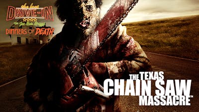 "Dinners of Death: The Texas Chainsaw Massacre"