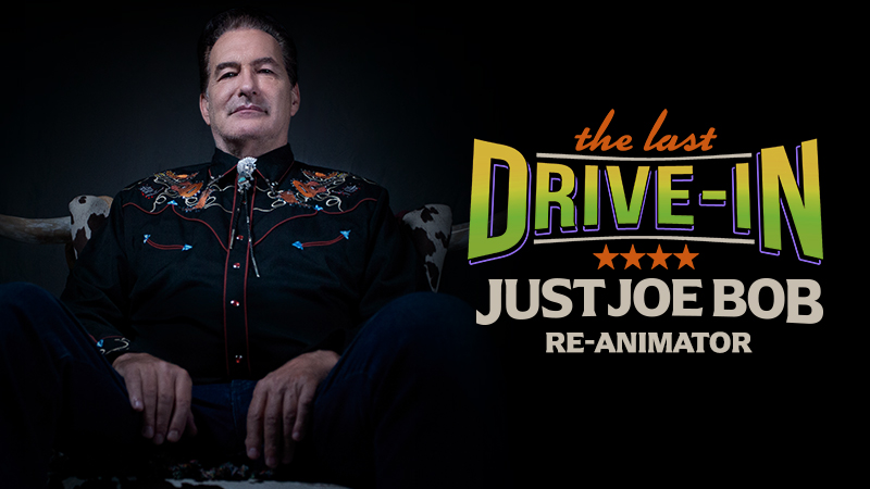 "Just Joe Bob: Re-Animator"