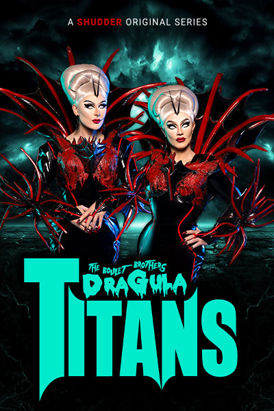 The Boulet Brothers Dragula Titans Ad Free and Uncut SHUDDER