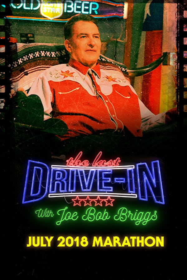 The Last Drive-In: July 2018 Marathon