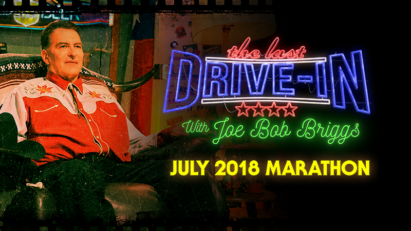 The Last Drive-In: July 2018 Marathon