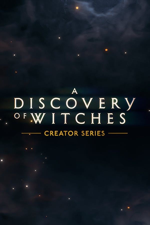 A Discovery of Witches: Creator Series