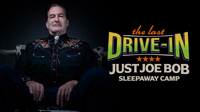 "Just Joe Bob: Sleepaway Camp"